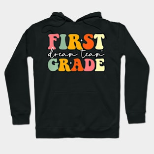 Teacher  Back To School First Grade Dream Team Hoodie